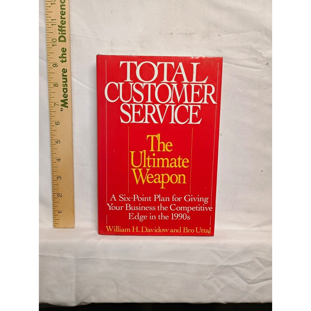 Total Customer Service: The Ultimate Weapon by Davidow & Uttal 1989 Hardcover
